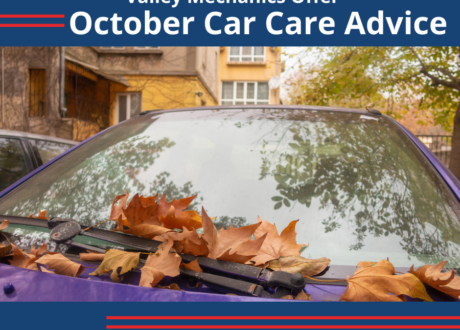 Valley Mechanics Offer October Car Care Advice